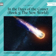 New World, The - In the Days of the Comet, Book 3 (Unabridged)