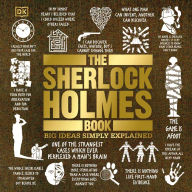 The Sherlock Holmes Book: Big Ideas Simply Explained