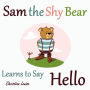 Sam the Shy Bear Learns to Say Hello