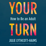 Your Turn: How to Be an Adult