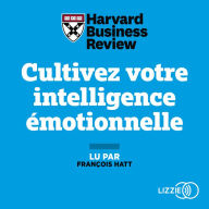 Cultivez votre intelligence émotionnelle: Mindfulness - Bonheur - Empathie - Résilience