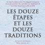Les Douze Étapes et les Douze Traditions: Le « Douze et Douze » - Une lecture essentielle pour les Alcooliques anonymes