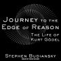 Journey to the Edge of Reason: The Life of Kurt Gödel