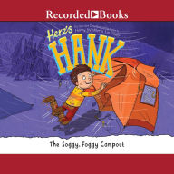 The Soggy, Foggy Campout (Here's Hank Series #8)