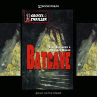 Batcave - Grusel Thriller Reihe (Ungekürzt)