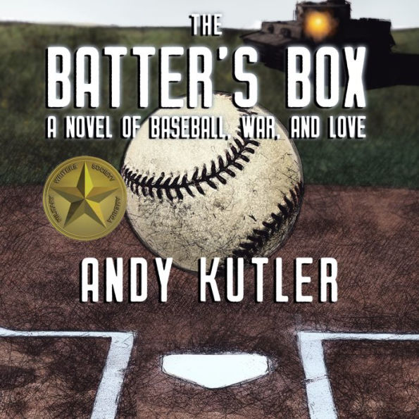 The Batter's Box: A Novel of Baseball, War, and Love