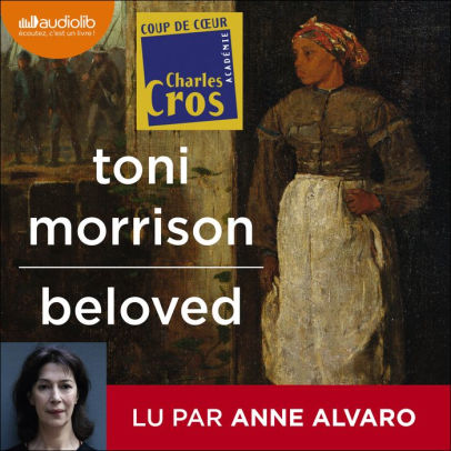 Title: Beloved, Author: Toni Morrison, Anne Alvaro