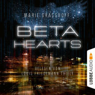 Beta Hearts (Ungekürzt)