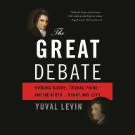 The Great Debate: Edmund Burke, Thomas Paine, and the Birth of Right and Left