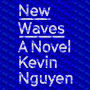 New Waves: A Novel