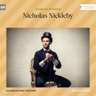 Nicholas Nickleby (Unabridged)