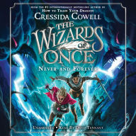 Never and Forever (Wizards of Once Series #4)