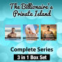 Billionaire Romance: The Billionaire's Private Island Complete Series: 3 in 1 Box Set
