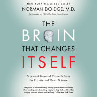 The Brain That Changes Itself: Stories of Personal Triumph from the Frontiers of Brain Science