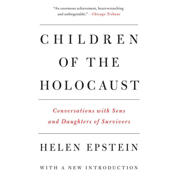 Children of the Holocaust: Conversations with Sons and Daughters of Survivors