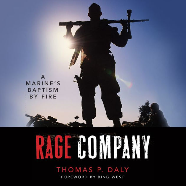 Rage Company: A Marine's Baptism By Fire by Thomas Daly, Eric G. Dove ...