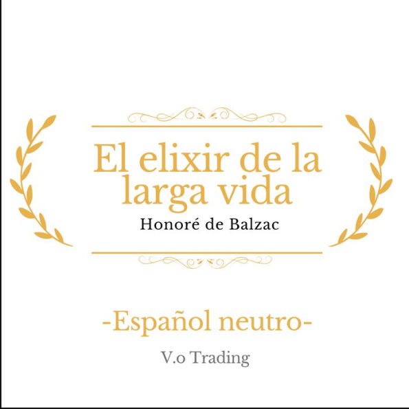 El elixir de la larga vida: (Español latino)