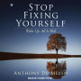 Stop Fixing Yourself: Wake Up, All Is Well