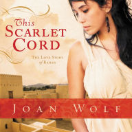 This Scarlet Cord: The Love Story of Rahab