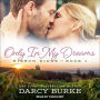 Only In My Dreams: Ribbon Ridge - Book 1