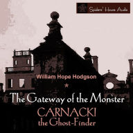The Gateway of the Monster: Carnacki The Ghost-Finder