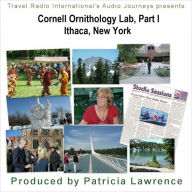 Cornell Ornithology Lab Part 1, Ithaca New York: Bird Lab to the World