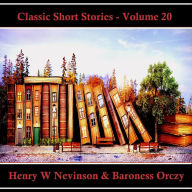 Classic Short Stories - Volume 20: Hear Literature Come Alive In An Hour With These Classic Short Story Collections