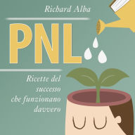 PNL: Ricette del successo che funzionano davvero