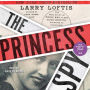 The Princess Spy: The True Story of World War II Spy Aline Griffith, Countess of Romanones