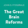 The Great Brain Reforms