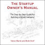 The Startup Owner's Manual: The Step-By-Step Guide for Building a Great Company