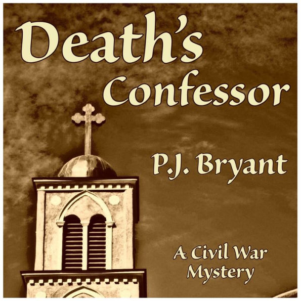 Death's Confessor: A Civil War murder mystery