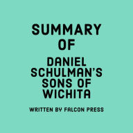 Summary of Daniel Schulman's Sons of Wichita