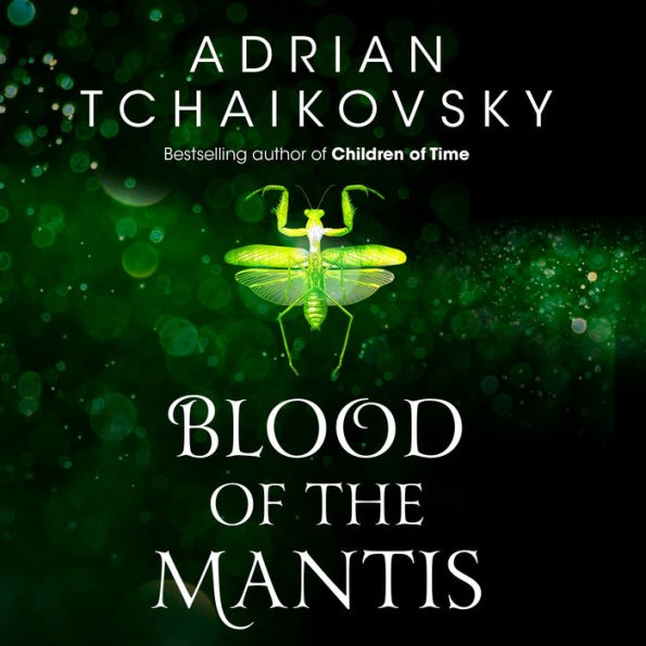 Blood of the Mantis (Shadows of the Apt Series #3)