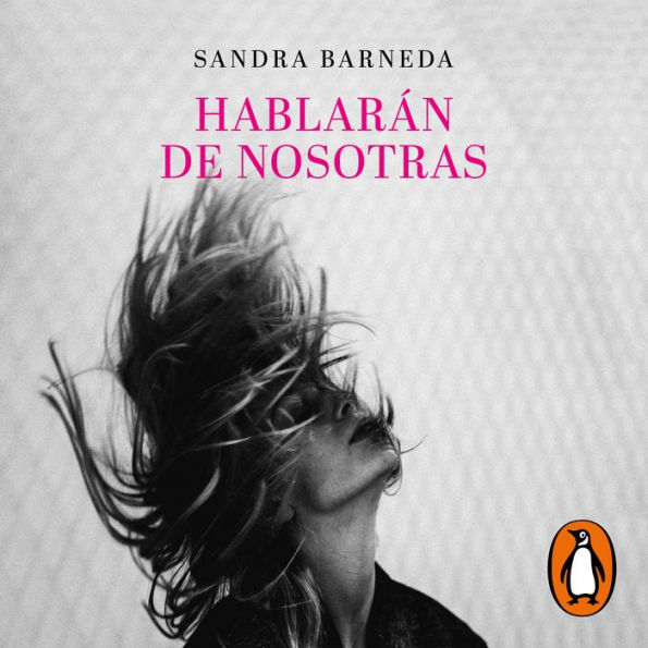 Hablarán de nosotras: Diecisiete mujeres poderosas que pecaron para ser libres