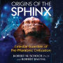 Origins of the Sphinx: Celestial Guardian of Pre-Pharaonic Civilization