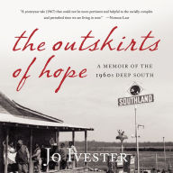 The Outskirts of Hope: A Memoir of the 1960s Deep South