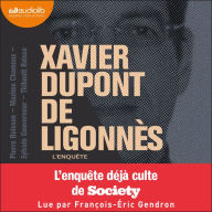 Xavier Dupont de Ligonnès - L'Enquête: L'enquête culte de Society