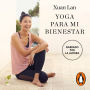 Yoga para mi bienestar: Rutinas de alimentación, meditación y yoga