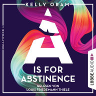 is for Abstinence, A - Kellywood-Dilogie, Band 2 (Ungekürzt)