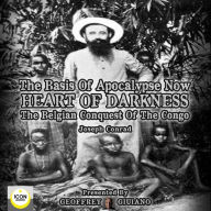 The Basis of Apocalypse Now: Heart of Darkness; The Belgian Conquest of the Congo