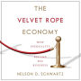 The Velvet Rope Economy: How Inequality Became Big Business