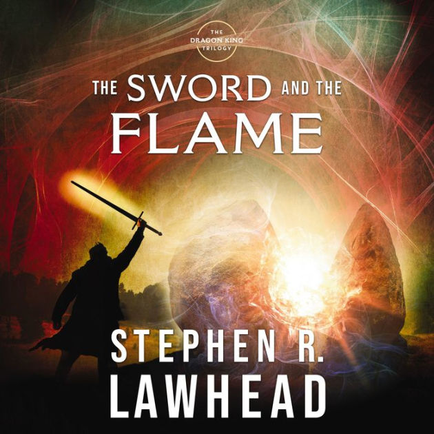 The Sword and the Flame: The Dragon King Trilogy - Book 3 by Stephen R ...