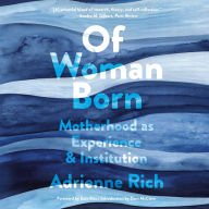 Of Woman Born: Motherhood as Experience and Institution