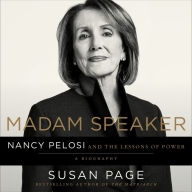 Madam Speaker: Nancy Pelosi and the Lessons of Power