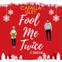 Fool Me Twice at Christmas: A Fake Engagement, Small Town, Holiday Romantic Comedy