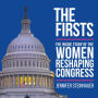 The Firsts: The Inside Story of the Women Reshaping Congress