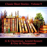 Classic Short Stories - Volume 9: Hear Literature Come Alive In An Hour With These Classic Short Story Collections