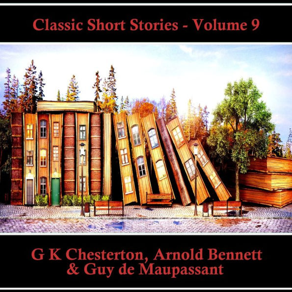 Classic Short Stories - Volume 9: Hear Literature Come Alive In An Hour With These Classic Short Story Collections