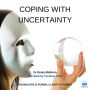 Coping with Uncertainty: Knowledge is Power; Clarity is Power